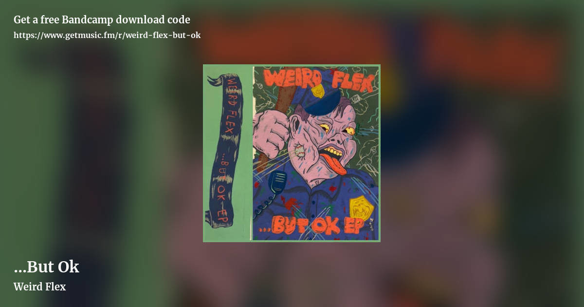 .​.​.​But Ok by Weird Flex, landscape promo share image