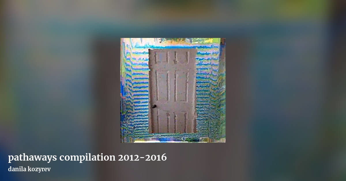 pathaways compilation 2012​-​2016 by danila kozyrev, landscape clean share image