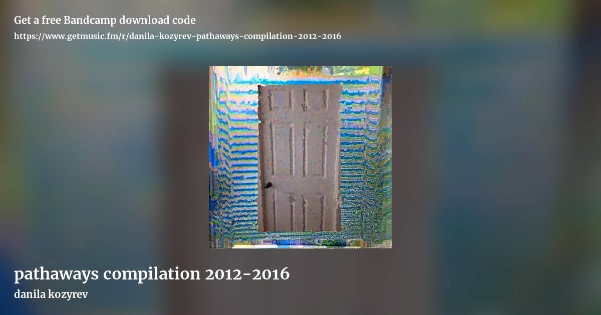 pathaways compilation 2012​-​2016 by danila kozyrev, landscape promo share image