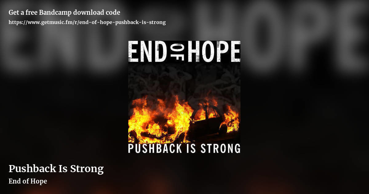 Pushback Is Strong by End of Hope, landscape promo share image