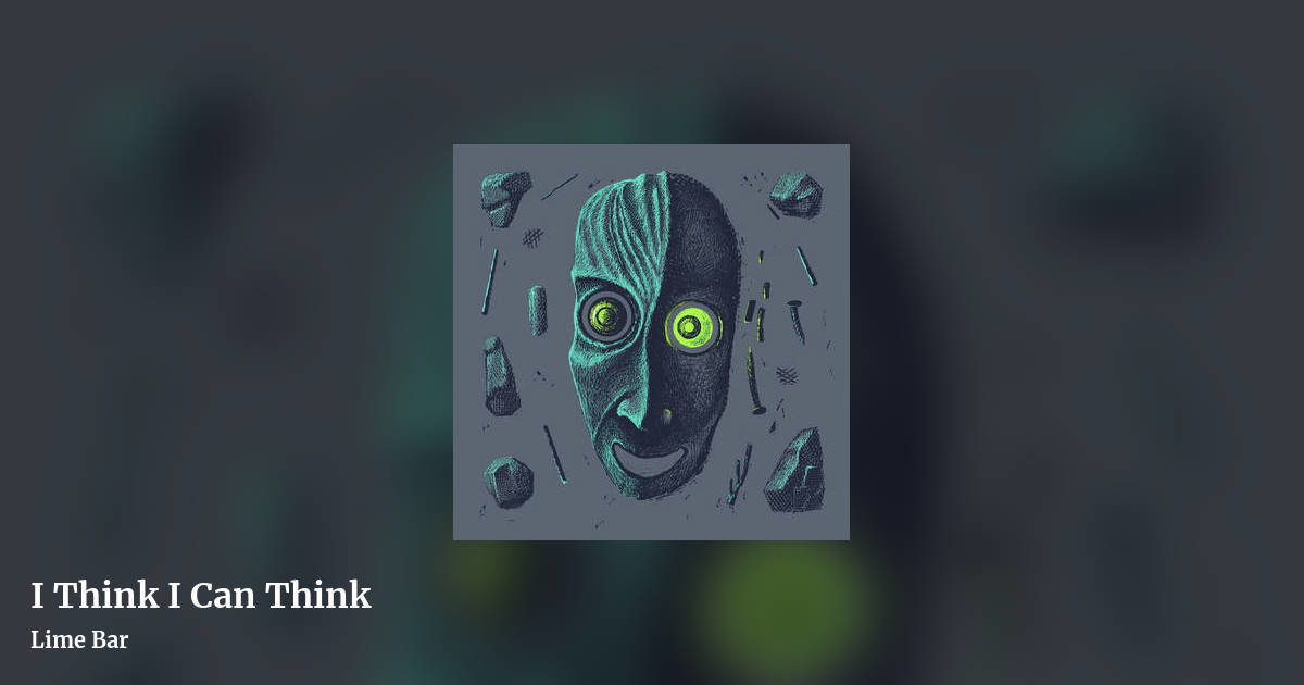 I Think I Can Think by Lime Bar, landscape clean share image