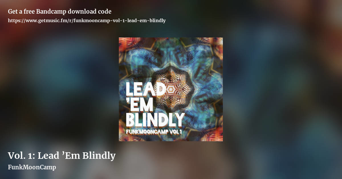 Vol. 1: Lead ’Em Blindly by FunkMoonCamp, landscape promo share image