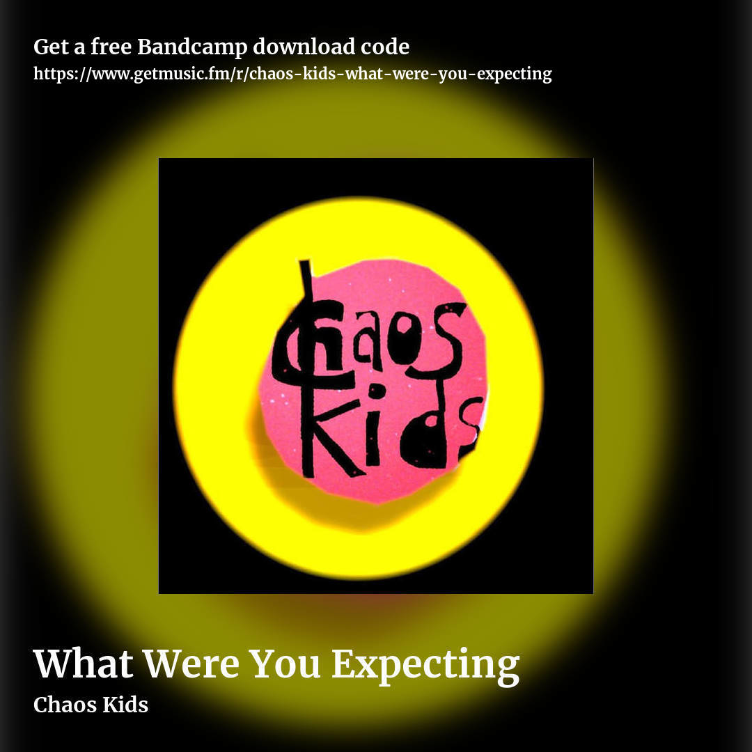 What Were You Expecting by Chaos Kids, square promo share image