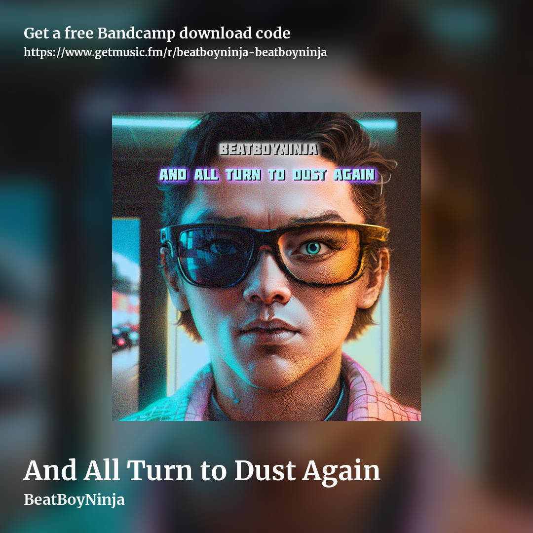And All Turn to Dust Again by BeatBoyNinja, square promo share image