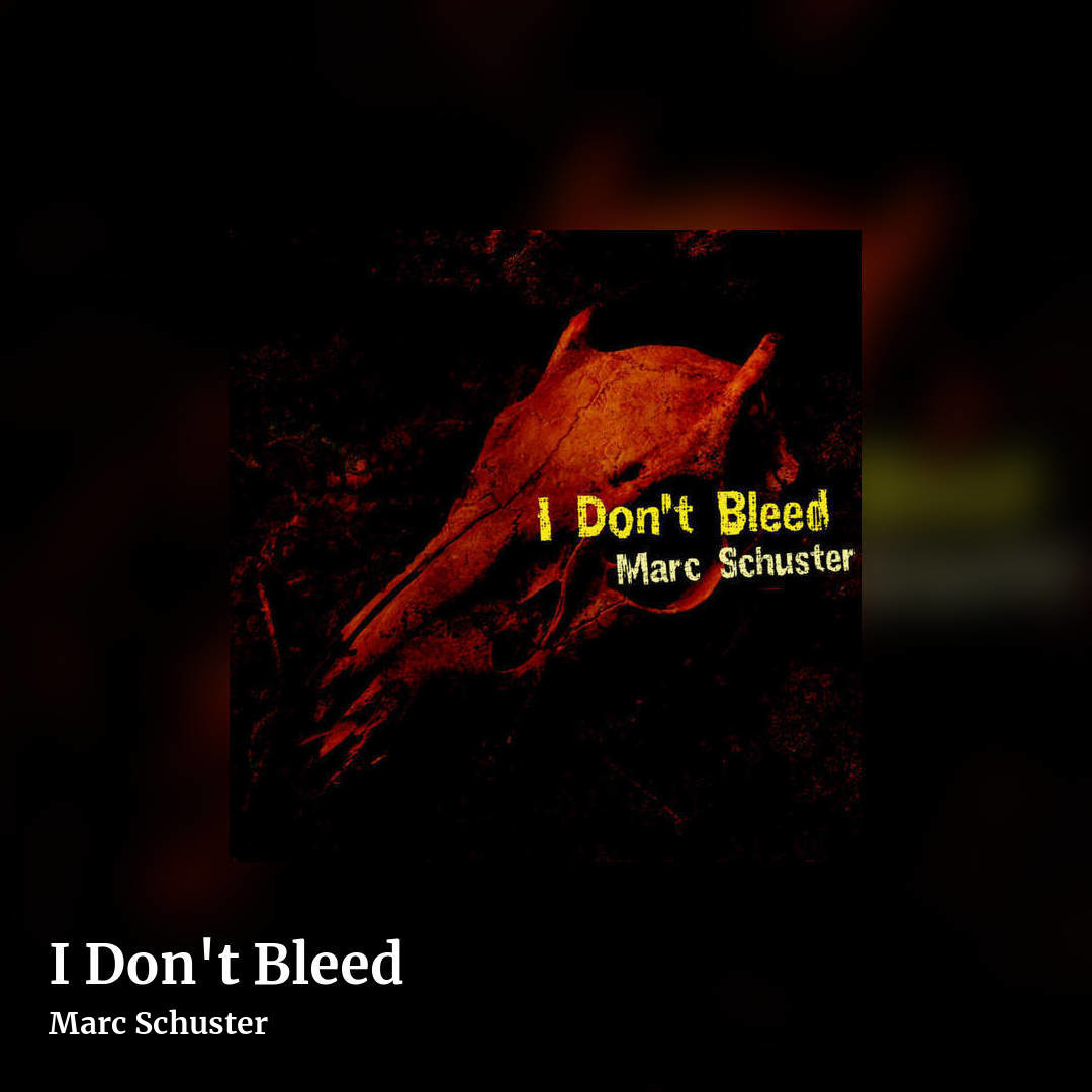 I Don't Bleed by Marc Schuster, square clean share image
