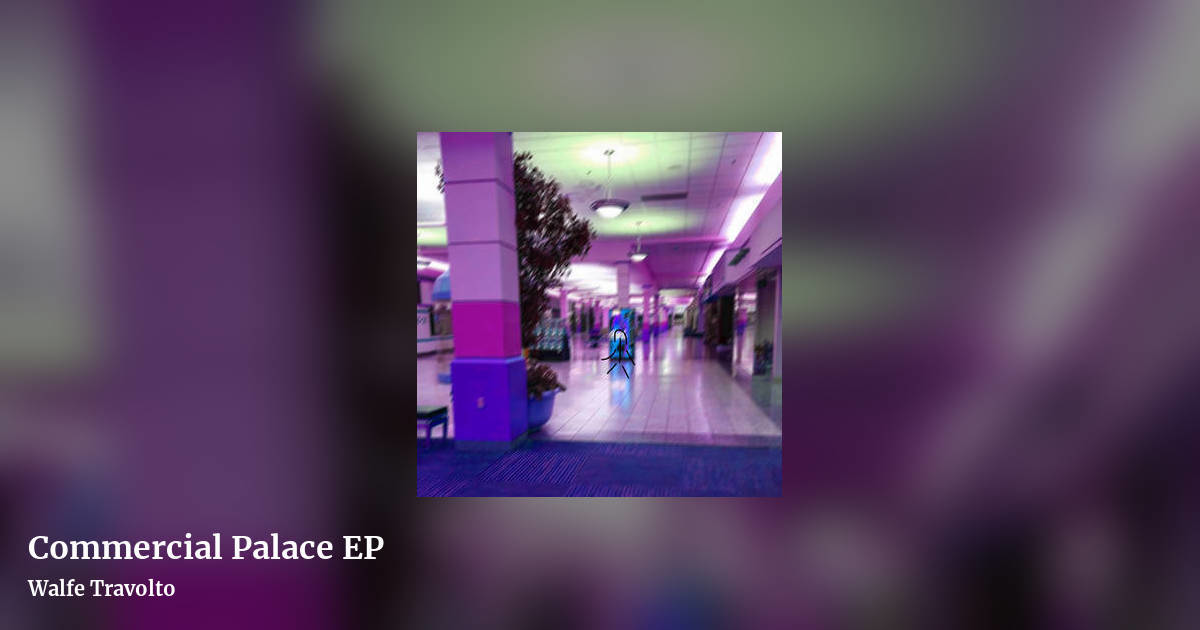 Commercial Palace EP by Walfe Travolto, landscape clean share image