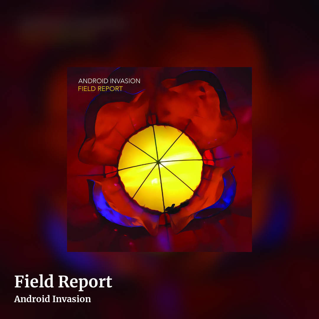 Field Report by Android Invasion, square clean share image