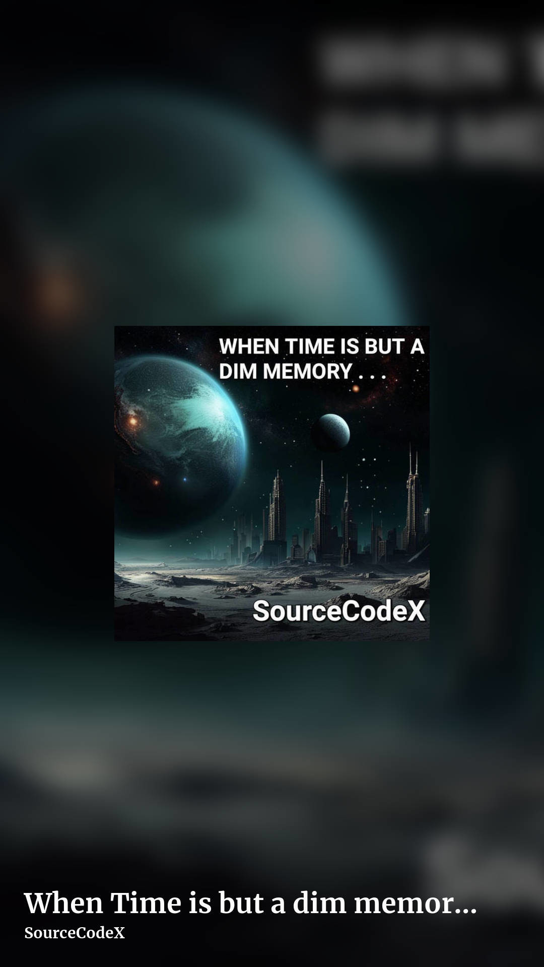 When Time is but a dim memory . . . by SourceCodeX, story clean share image