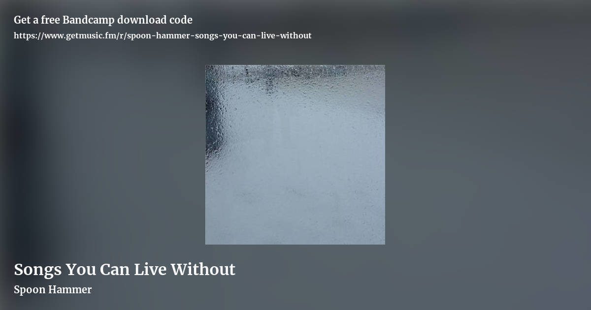 Songs You Can Live Without by Spoon Hammer, landscape promo share image
