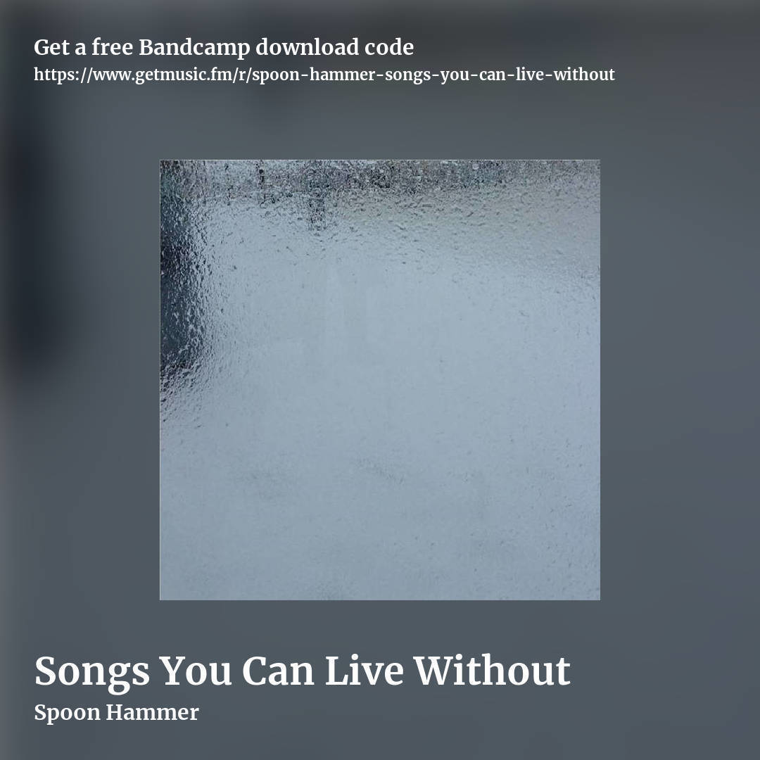 Songs You Can Live Without by Spoon Hammer, square promo share image