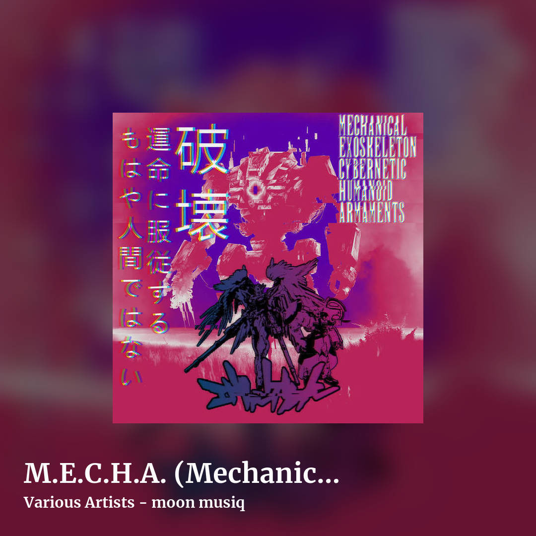 M​.​E​.​C​.​H​.​A. (Mechanical Exoskeleton: Cybernetic Humanoid Armaments) by Various Artists - moon musiq, square clean share image
