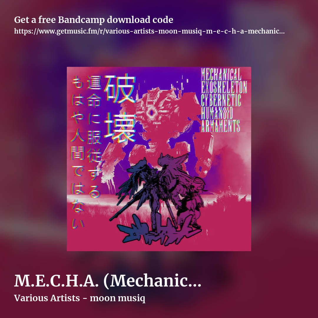 M​.​E​.​C​.​H​.​A. (Mechanical Exoskeleton: Cybernetic Humanoid Armaments) by Various Artists - moon musiq, square promo share image