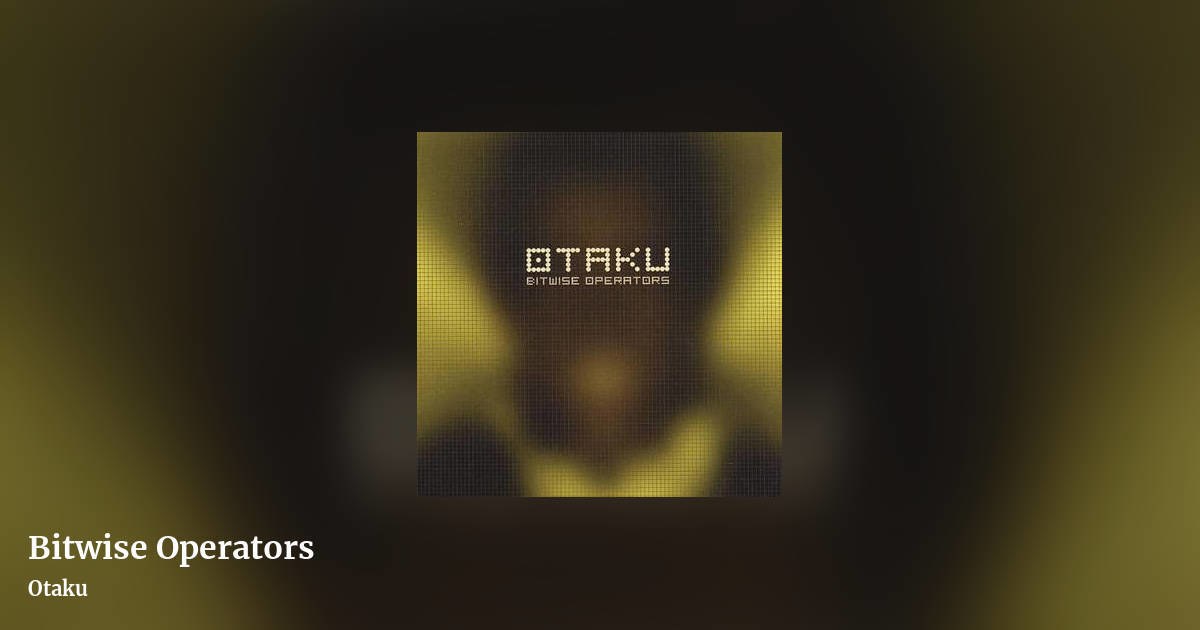 Bitwise Operators by Otaku, landscape clean share image