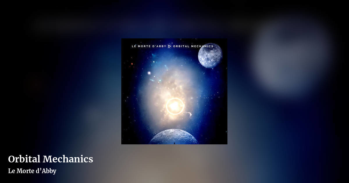 Orbital Mechanics by Le Morte d’Abby, landscape clean share image