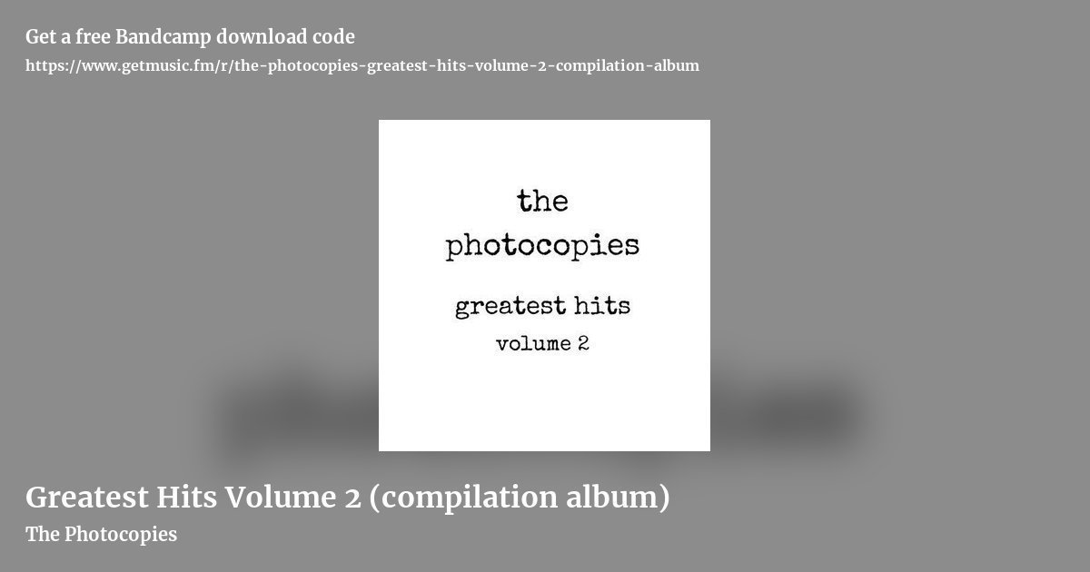 Greatest Hits Volume 2 (compilation album) by The Photocopies, landscape promo share image