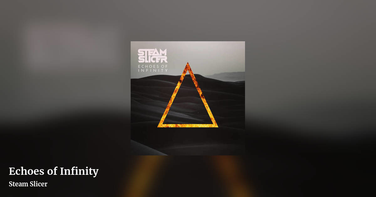 Echoes of Infinity by Steam Slicer, landscape clean share image