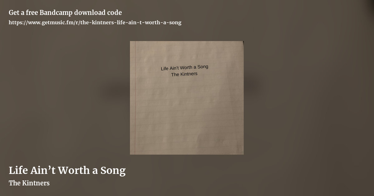Life Ain​’​t Worth a Song by The Kintners, landscape promo share image