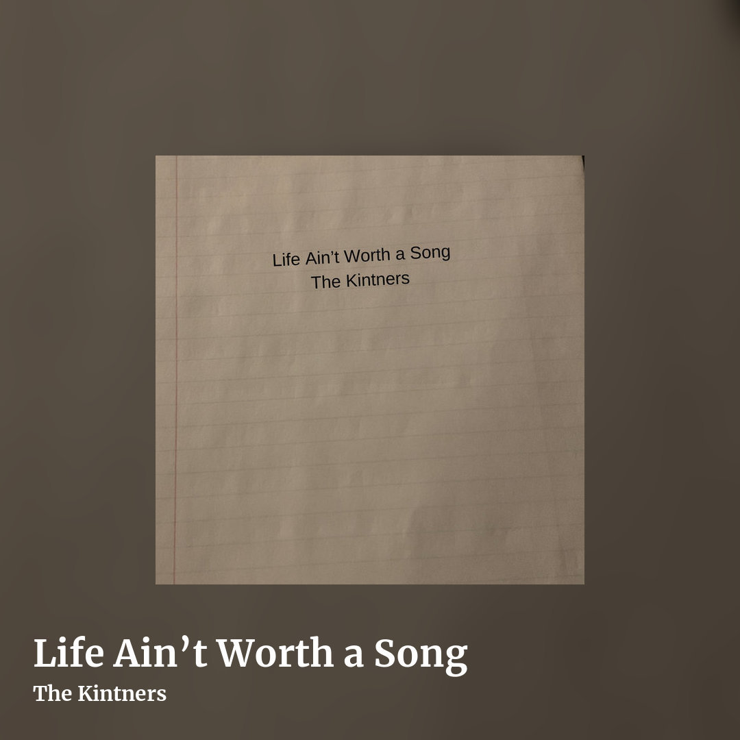 Life Ain​’​t Worth a Song by The Kintners, square clean share image