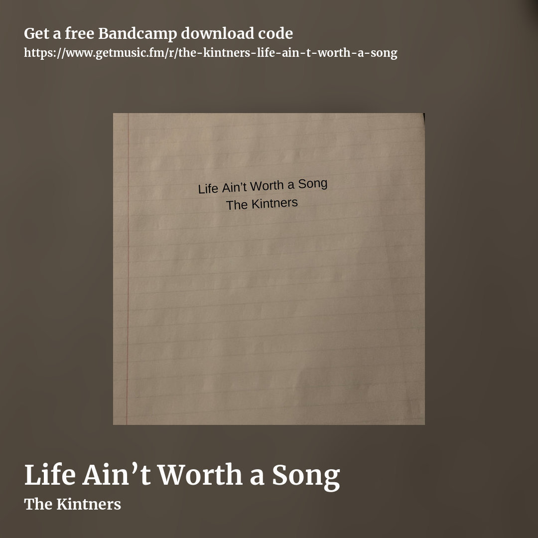 Life Ain​’​t Worth a Song by The Kintners, square promo share image