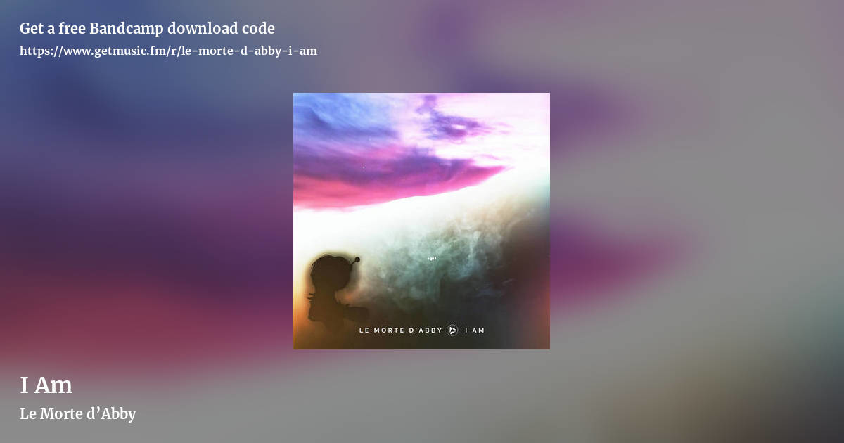 I Am by Le Morte d’Abby, landscape promo share image