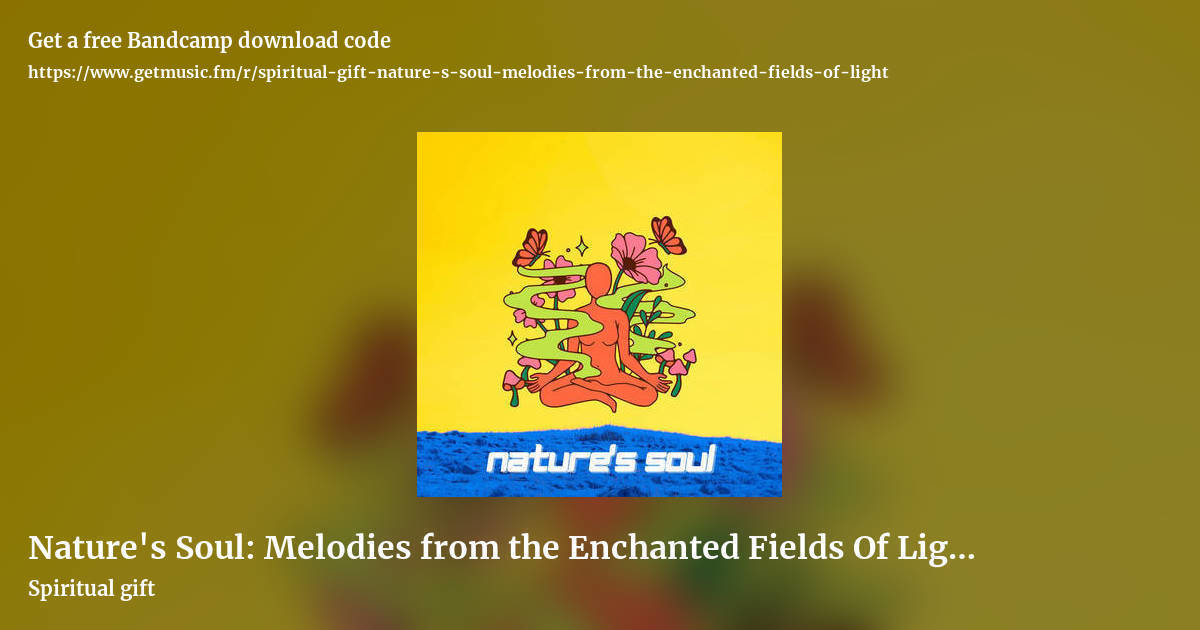 Nature's Soul: Melodies from the Enchanted Fields Of Light by Spiritual gift, landscape promo share image