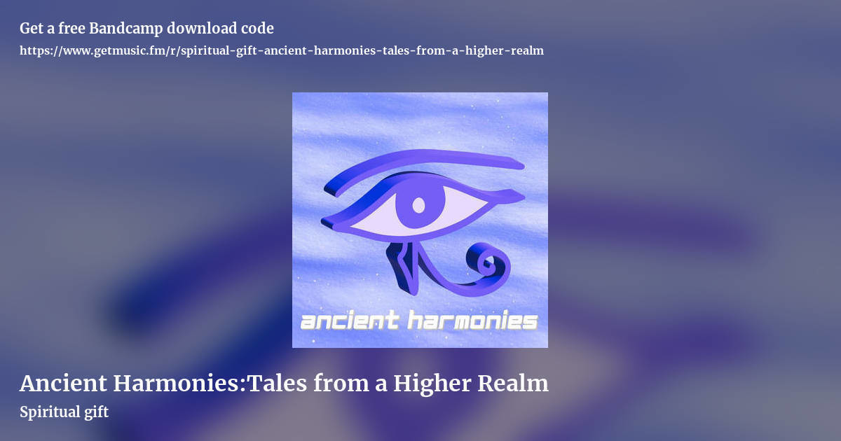 Ancient Harmonies​:​Tales from a Higher Realm by Spiritual gift, landscape promo share image