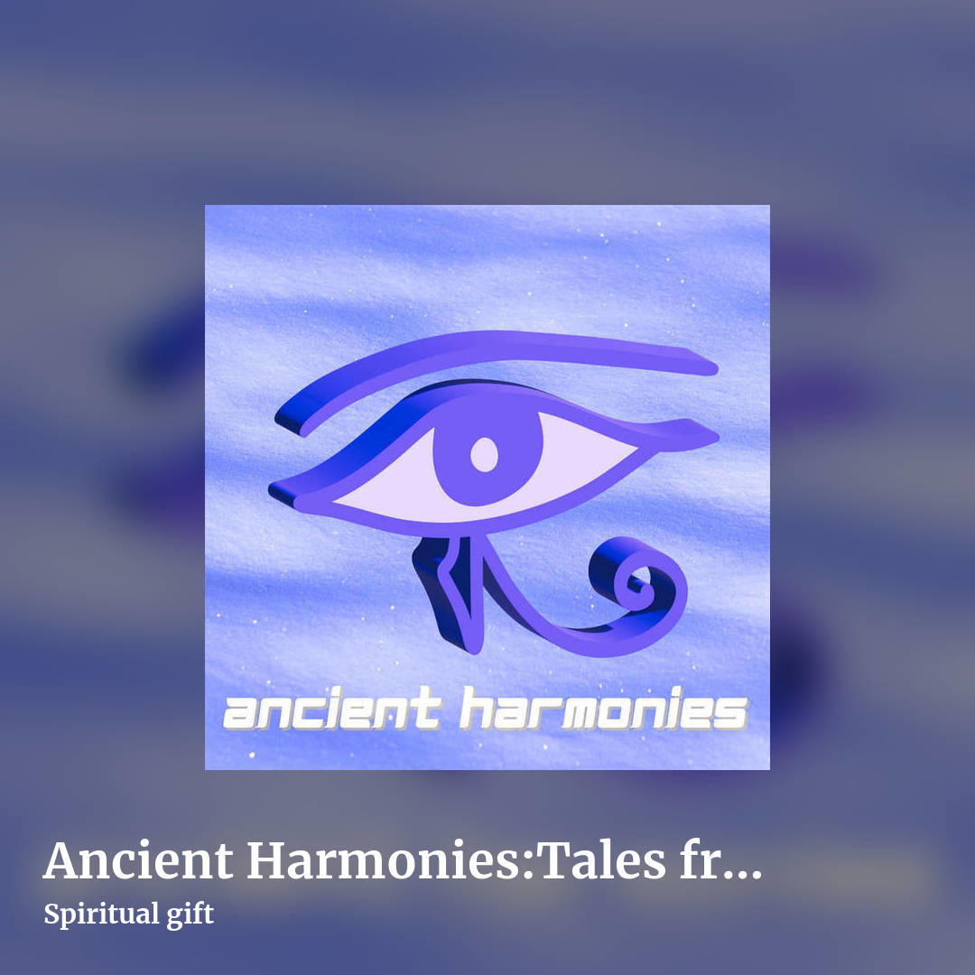Ancient Harmonies​:​Tales from a Higher Realm by Spiritual gift, square clean share image