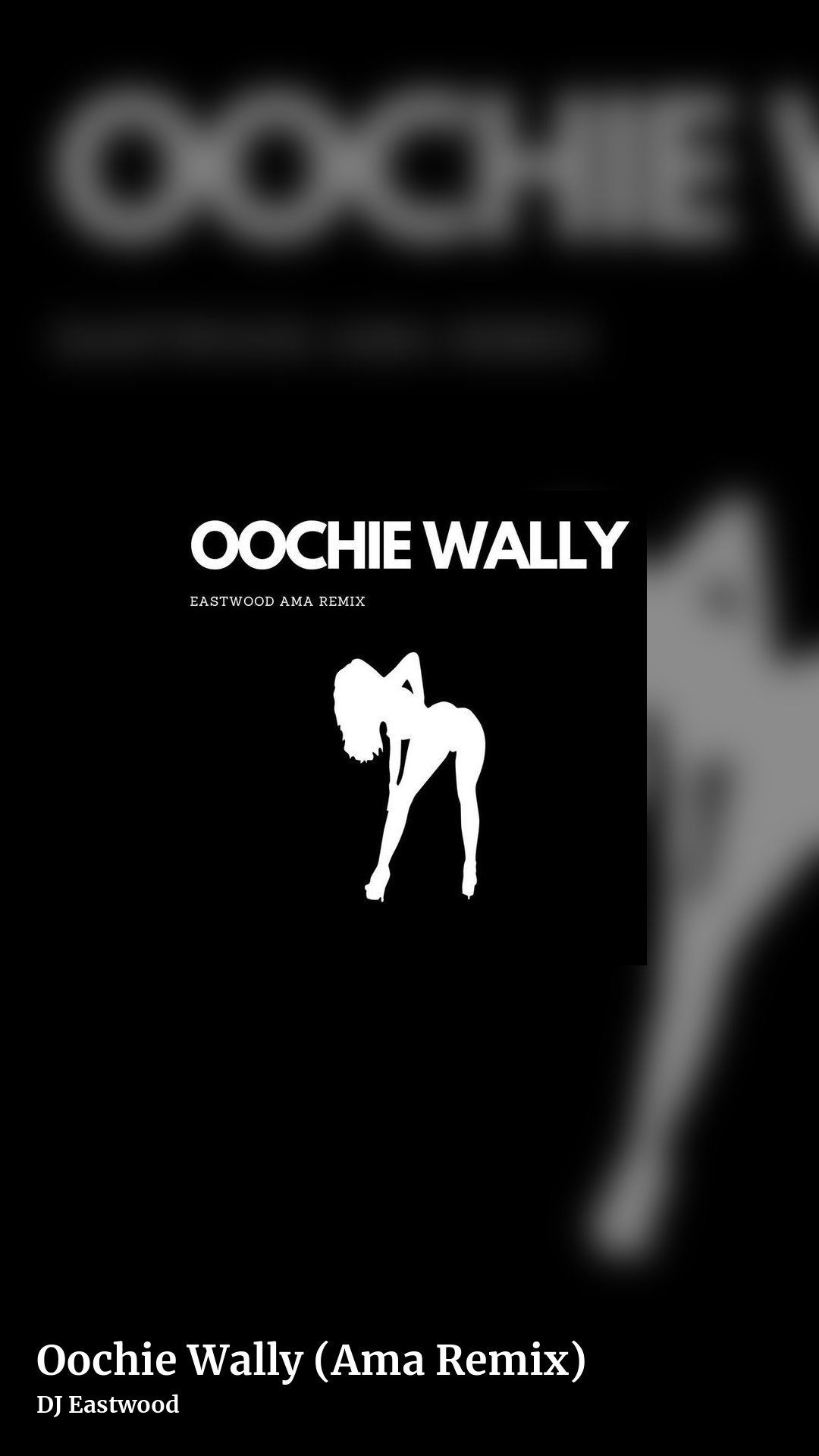 Oochie Wally (Ama Remix) by DJ Eastwood, story clean share image