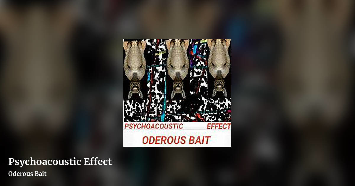 Psychoacoustic Effect by Oderous Bait, landscape clean share image