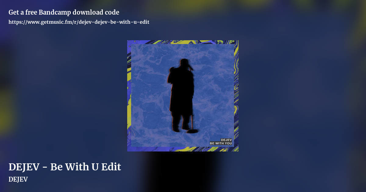 DEJEV - Be With U Edit by DEJEV, landscape promo share image