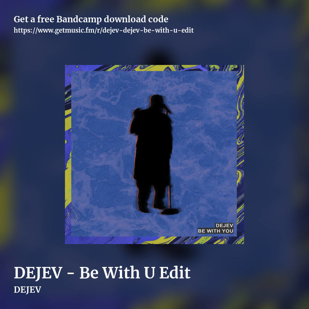 DEJEV - Be With U Edit by DEJEV, square promo share image