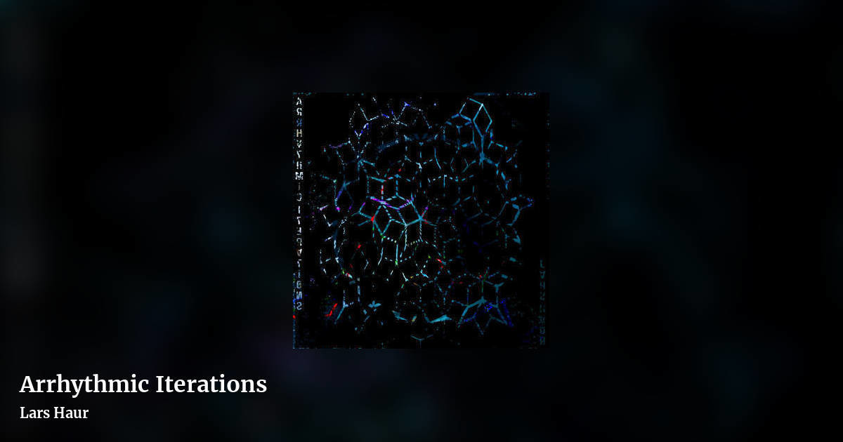 Arrhythmic Iterations by Lars Haur, landscape clean share image