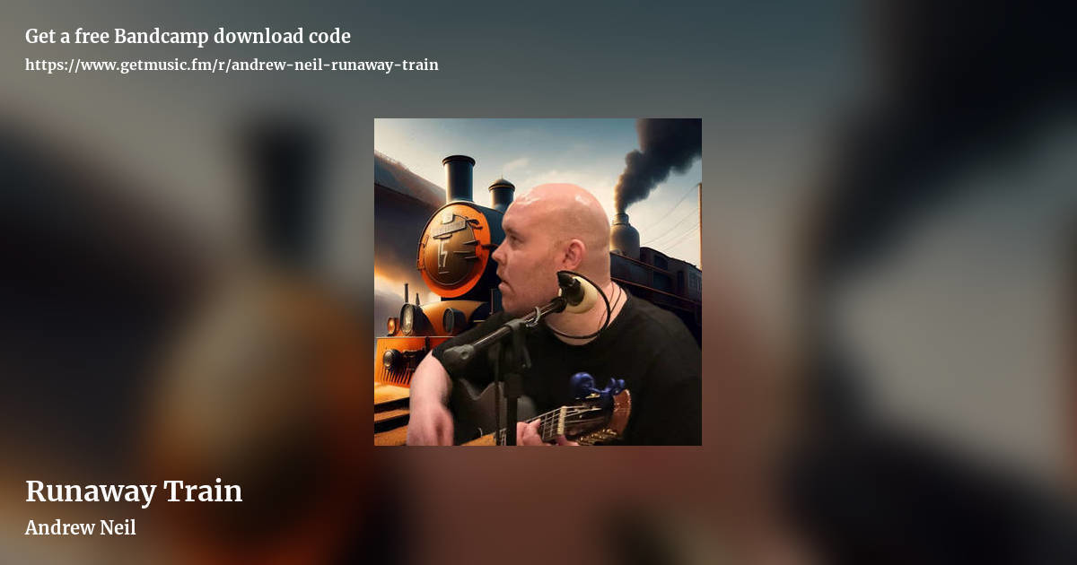 Runaway Train by Andrew Neil, landscape promo share image