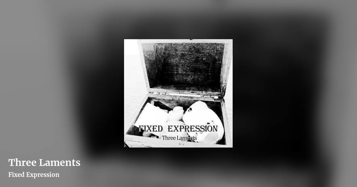 Three Laments by Fixed Expression, landscape clean share image