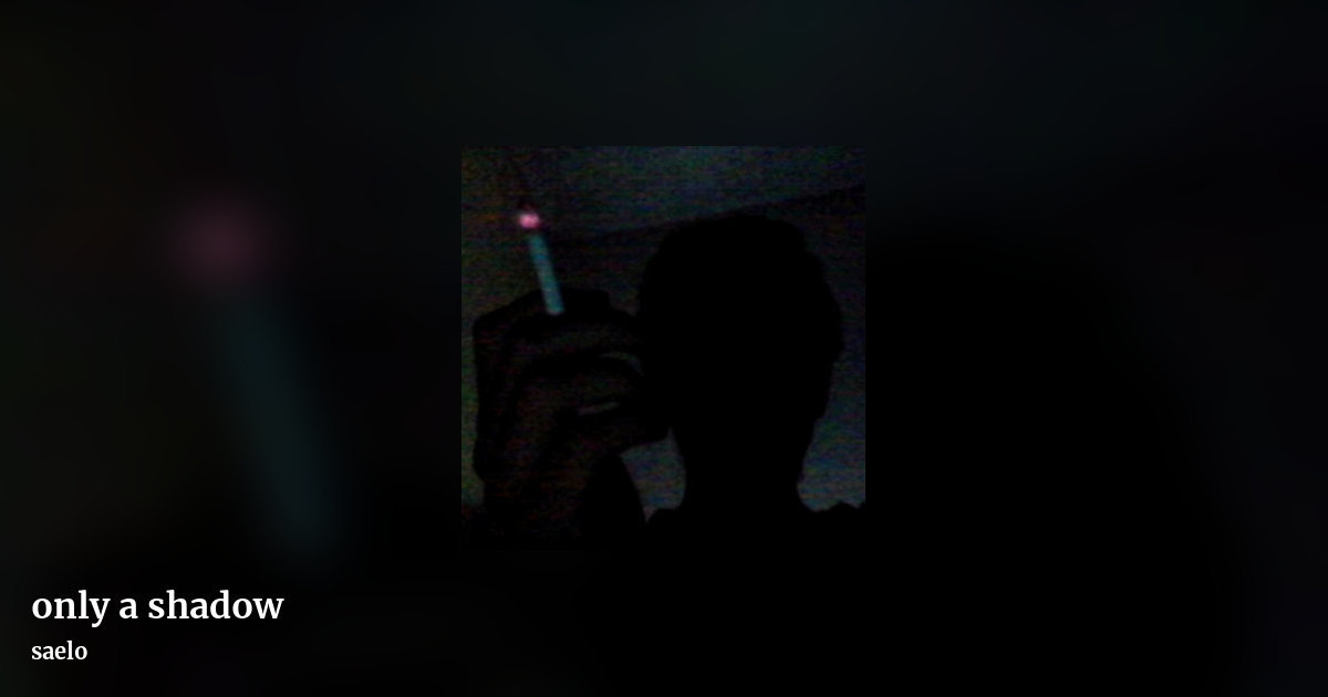 only a shadow by saelo, landscape clean share image