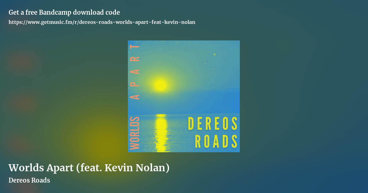 Worlds Apart (feat. Kevin Nolan) by Dereos Roads, landscape promo share image
