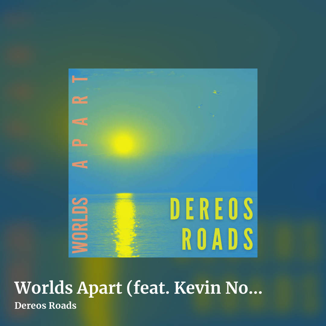 Worlds Apart (feat. Kevin Nolan) by Dereos Roads, square clean share image