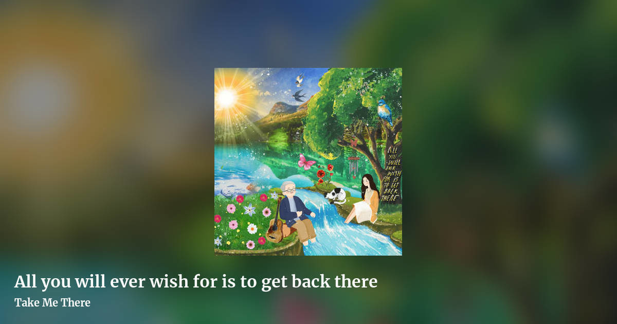 All you will ever wish for is to get back there by Take Me There, landscape clean share image