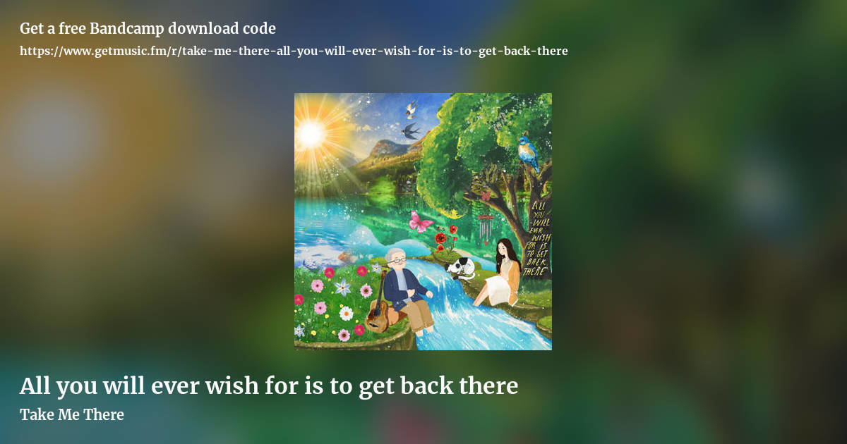 All you will ever wish for is to get back there by Take Me There, landscape promo share image