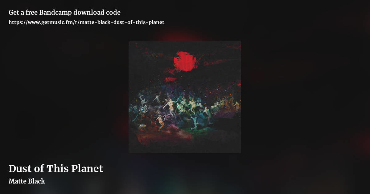 Dust of This Planet by Matte Black, landscape promo share image