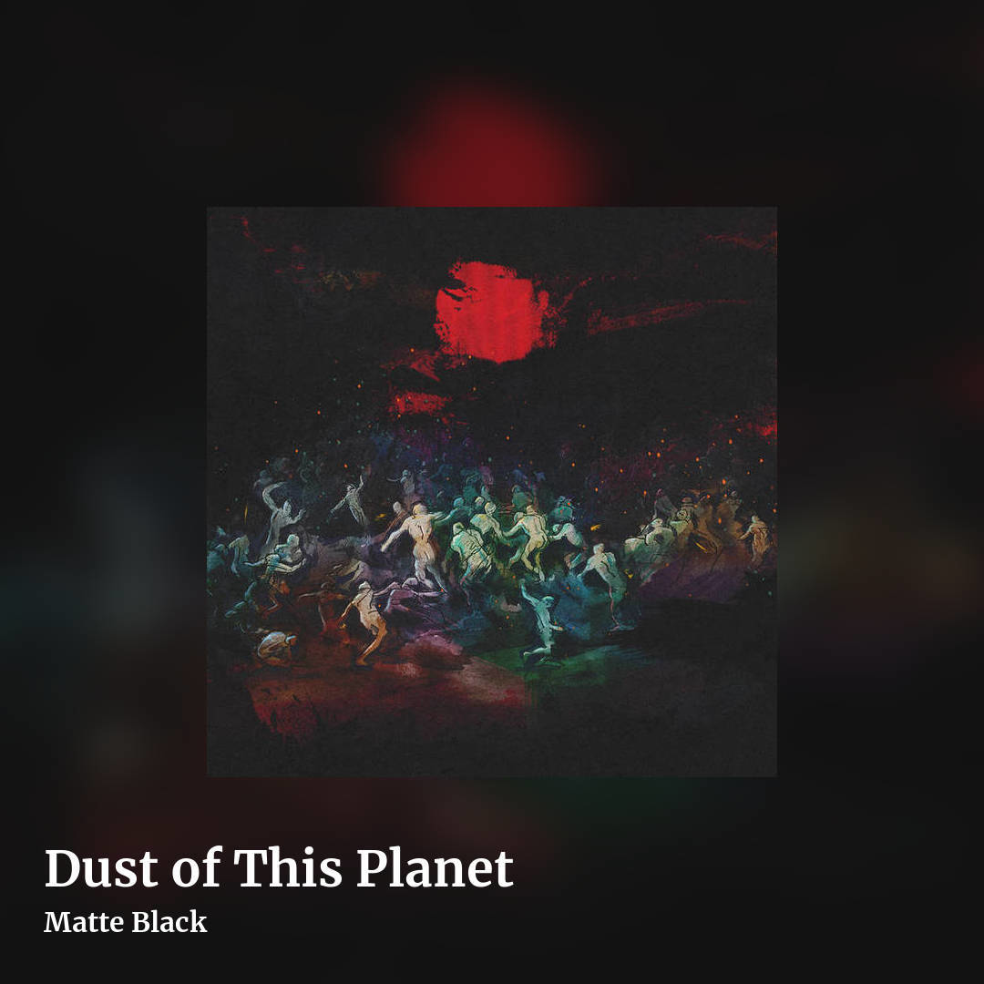Dust of This Planet by Matte Black, square clean share image